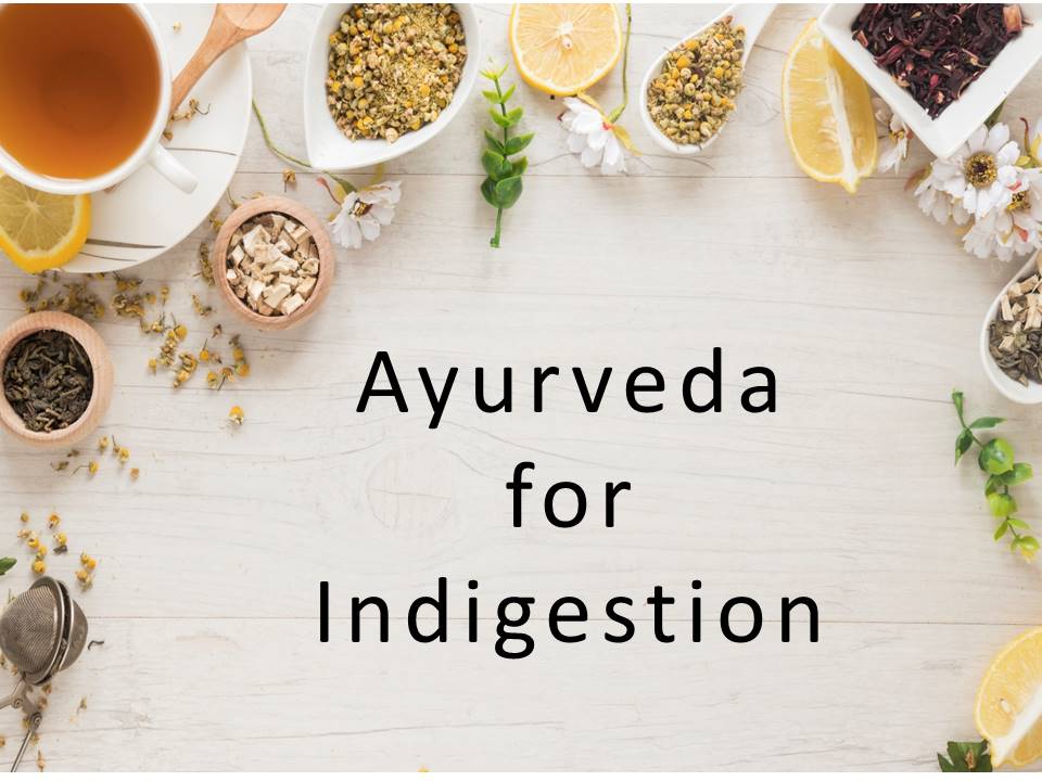 Indigestion –  Ayurvedic remedies for the mother of all disorders!