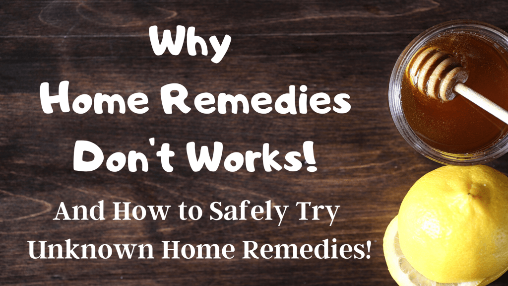 Why do Home Remedies&nbsp;Fail?